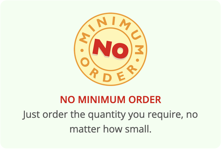 No minimum order requirement